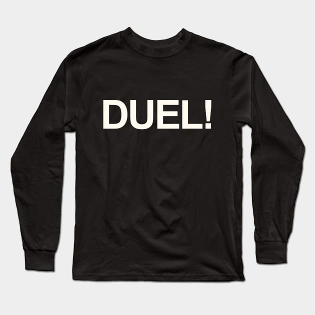 DUEL! Long Sleeve T-Shirt by TrenchLP